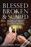 Blessed Broken & Scared