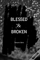 Blessed & Broken