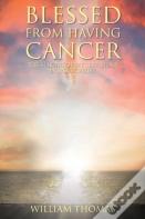 Blessed From Having Cancer