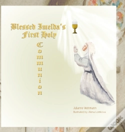 Capa do artigo Blessed Imelda'S First Holy Communion