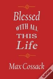 Blessed With All This Life
