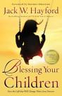 Blessing Your Children Â€“ Give The Gift That Will Change Their Lives Forever - Preview