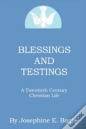 Blessings And Testings: A Twentieth Cent