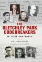 Bletchley Park Codebreakers In Their Own Words - Preview