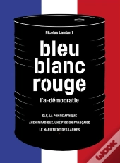 Bleu-Blanc-Rouge (Coffret) : L'A-Démocratie