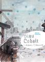 Bleu Cobalt T.1 ; Ailleurs/Crépuscule - Preview