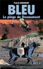 Bleu ; Le Piège De Douaumont - Preview