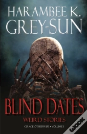 Blind Dates: Weird Stories