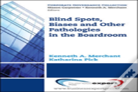 Blind Spots, Biases, And Other Pathologies In The Boardroom