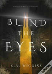 Blind The Eyes