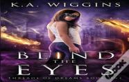 Blind The Eyes