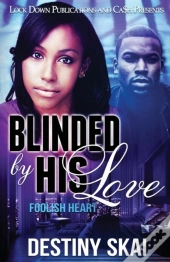 Blinded By His Love