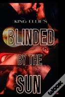 Blinded By The Sun