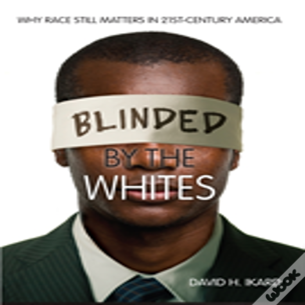 Blinded By The Whites