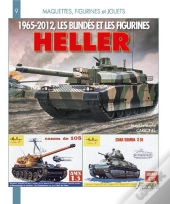 Blindés Et Figurines Heller 1965-2012