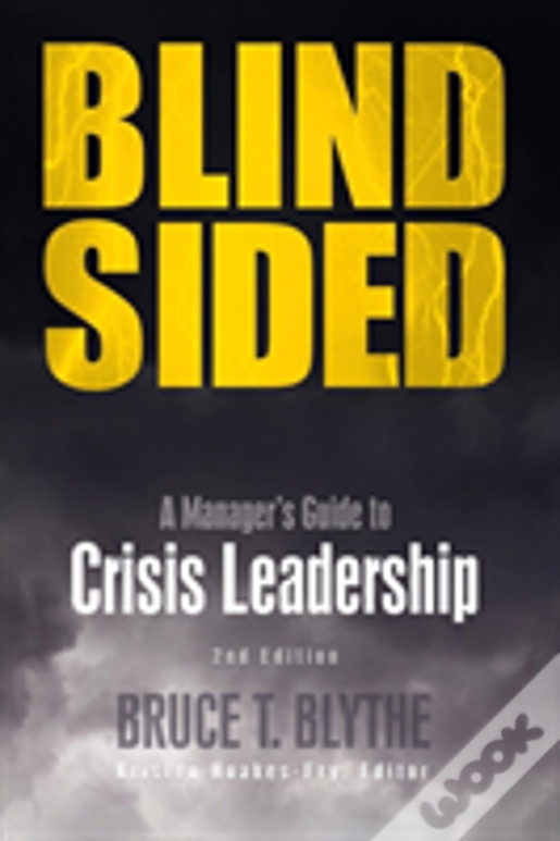 Blindsided: A Manager'S Guide To Crisis Leadership (2nd Edition)
