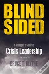 Blindsided: A Manager'S Guide To Crisis Leadership (2nd Edition)