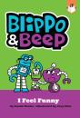 Blippo And Beep: I Feel Funny - Preview