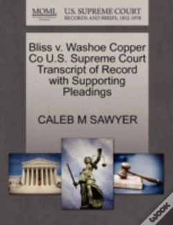 Capa do artigo Bliss V. Washoe Copper Co U.S. Supreme Court Transcript Of Record With Supporting Pleadings
