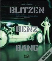 Capa do artigo Blitzen Benz Bang ; Mixed Media, Sculptures, Commissioned Works