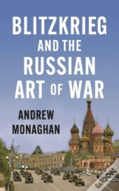 Blitzkrieg And The Russian Art Of War