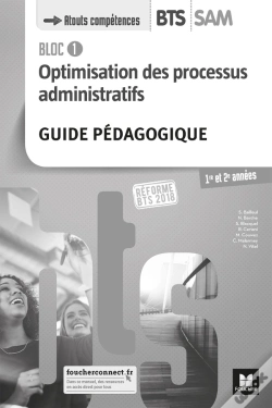 Capa do artigo Bloc 1 - Optimisation Des Processus Administratifs - Bts Sam 1 Et 2 - Éd. 2018 - G.P