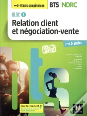 Capa do artigo Bloc 1 Relation Client Et Négociation-Vente ; Bts Ndrc 1&2 Manuel (Édition 2018)