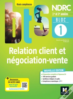 Capa do artigo Bloc 1 : Relation Client Et Négociation-Vente ; Bts Ndrc, 1re & 2e Années ; Livre Élève