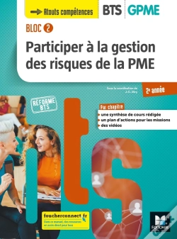 Capa do artigo Bloc 2 ; Participer À La Gestion Des Risques De La Pme ; Bts Gpme ; 2e Année ; Manuel De L'Élève