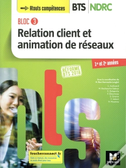 Capa do artigo Bloc 3 Relation Client Et Animation De Réseaux ; Bts Ndrc 1&2 Manuel (Édition 2018)
