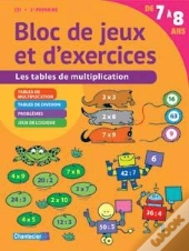Bloc De Jeux Et D'Exercices - Tables De Multiplication (7-8 A.)