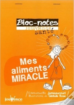 Capa do artigo Bloc-Notes Sante : Mes Aliments Miracles