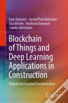Blockchain Of Things And Deep Learning Applications In Construction