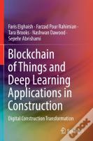 Blockchain Of Things And Deep Learning Applications In Construction