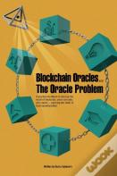 Blockchain Oracles And The Oracle Problem