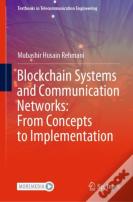 Blockchain Systems And Communication Networks: From Concepts To Implementation