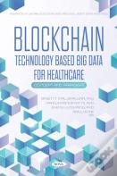 Blockchain Technology Based Big Data For Healthcare