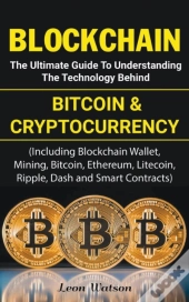 Blockchain: The Ultimate Guide To Unders