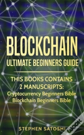 Blockchain  : Ultimate Beginners Guide T