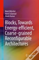 Blocks, Towards Energy-Efficient, Coarse-Grained Reconfigurable Architectures