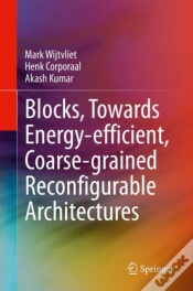 Capa do artigo Blocks, Towards Energy-Efficient, Coarse-Grained Reconfigurable Architectures