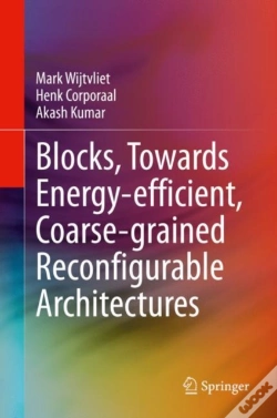 Capa do artigo Blocks, Towards Energy-Efficient, Coarse-Grained Reconfigurable Architectures