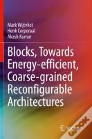 Blocks, Towards Energy-Efficient, Coarse-Grained Reconfigurable Architectures