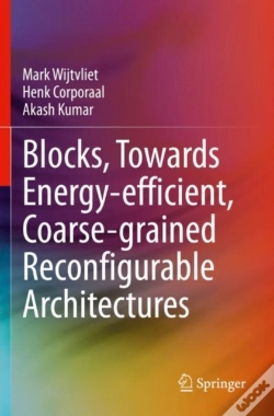 Capa do artigo Blocks, Towards Energy-Efficient, Coarse-Grained Reconfigurable Architectures