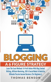Blogging: A 6-Figure Strategy