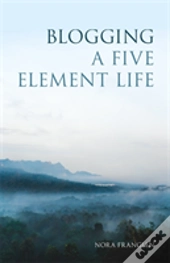Blogging A Five Element Life