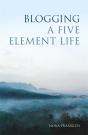 Blogging A Five Element Life - Preview