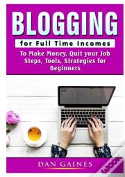 Blogging For Full Time Incomes