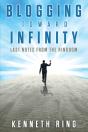 Blogging Toward Infinity - Preview