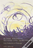 Blogs, Wikipedia, Second Life, And Beyond